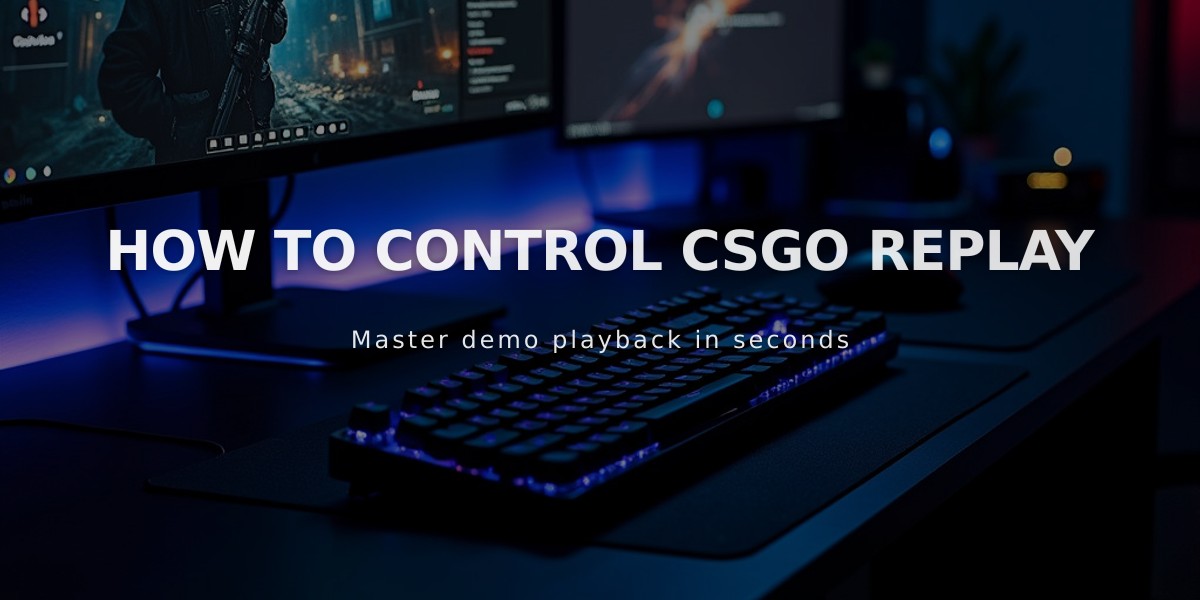 How to Control and Use CSGO Demo Replay System: Complete Guide