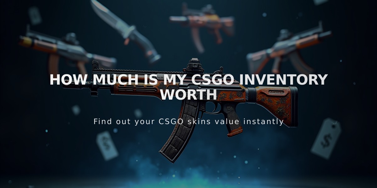 How Much Is My CS:GO Inventory Worth? - Calculate Your Skins Value