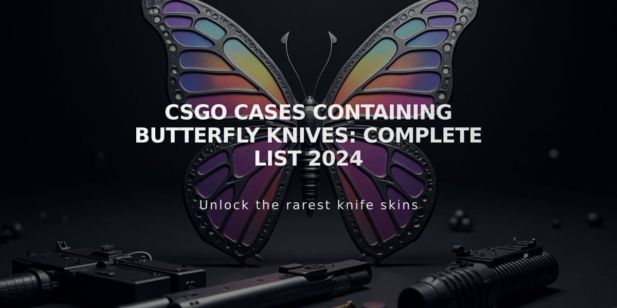 CSGO Cases Containing Butterfly Knives: Complete List 2024