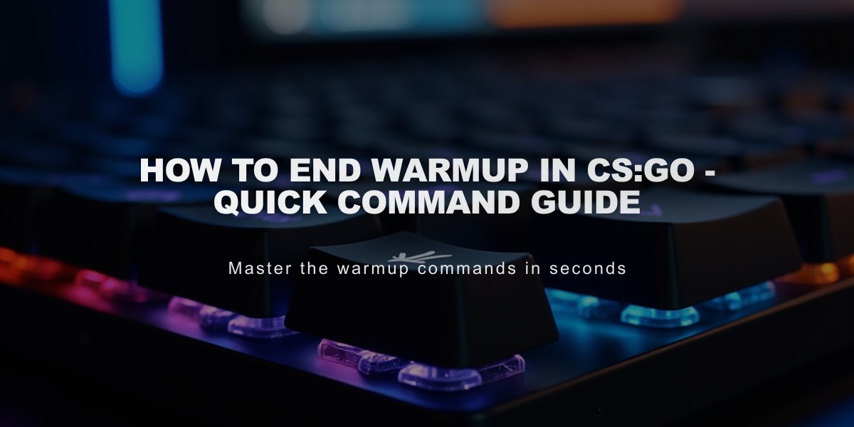 How to End Warmup in CS:GO - Quick Command Guide