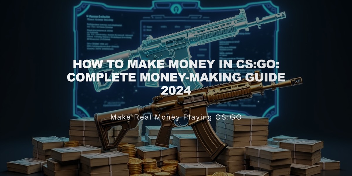 How to Make Money in CS:GO: Complete Money-Making Guide 2024