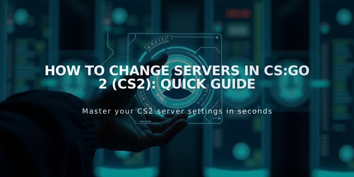 How to Change Servers in CS:GO 2 (CS2): Quick Guide