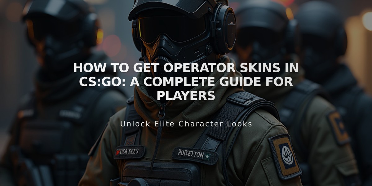 How to Get Operator Skins in CS:GO: A Complete Guide for Players