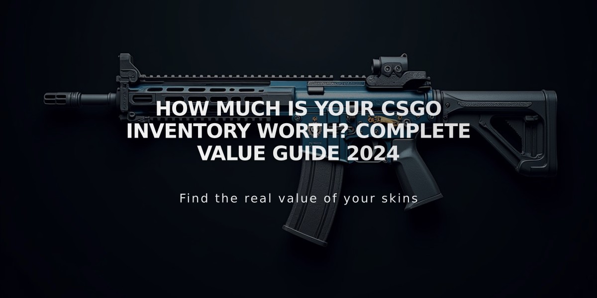 How Much Is Your CSGO Inventory Worth? Complete Value Guide 2024