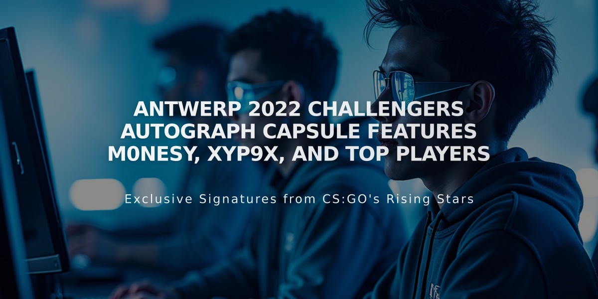 Antwerp 2022 Challengers Autograph Capsule Features m0NESY, Xyp9x, and Top Players