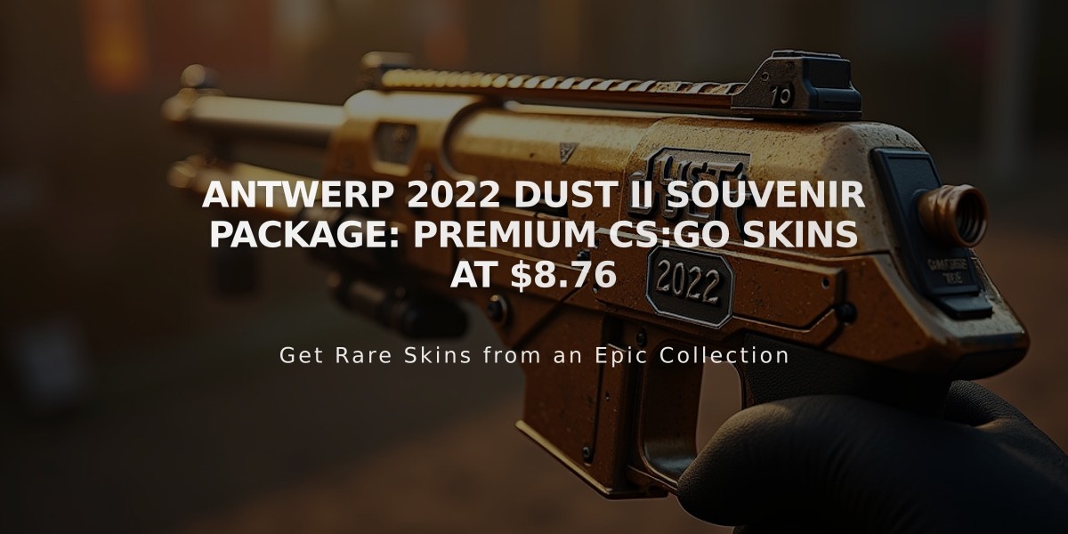 Antwerp 2022 Dust II Souvenir Package: Premium CS:GO Skins at $8.76