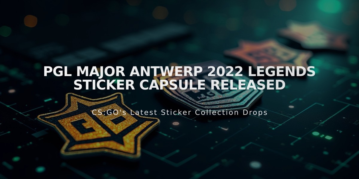 PGL Major Antwerp 2022 Legends Sticker Capsule Released