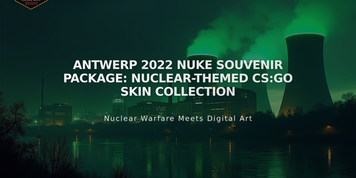 Antwerp 2022 Nuke Souvenir Package: Nuclear-Themed CS:GO Skin Collection