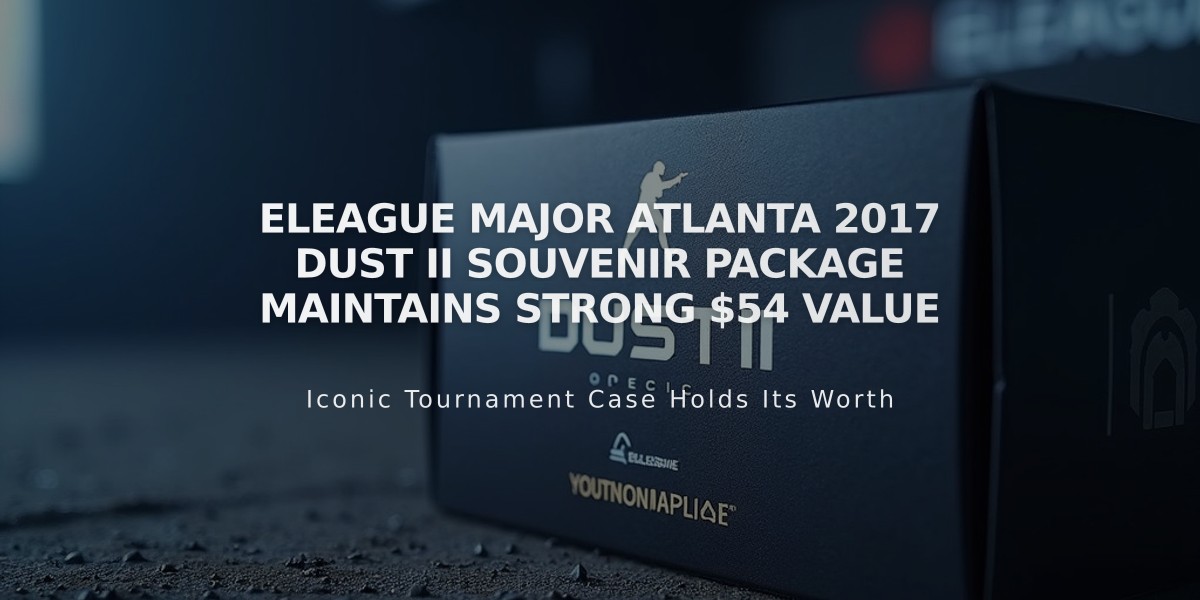 ELEAGUE Major Atlanta 2017 Dust II Souvenir Package Maintains Strong $54 Value