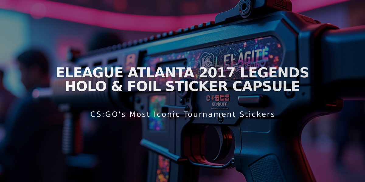 ELEAGUE Atlanta 2017 Legends Holo & Foil Sticker Capsule