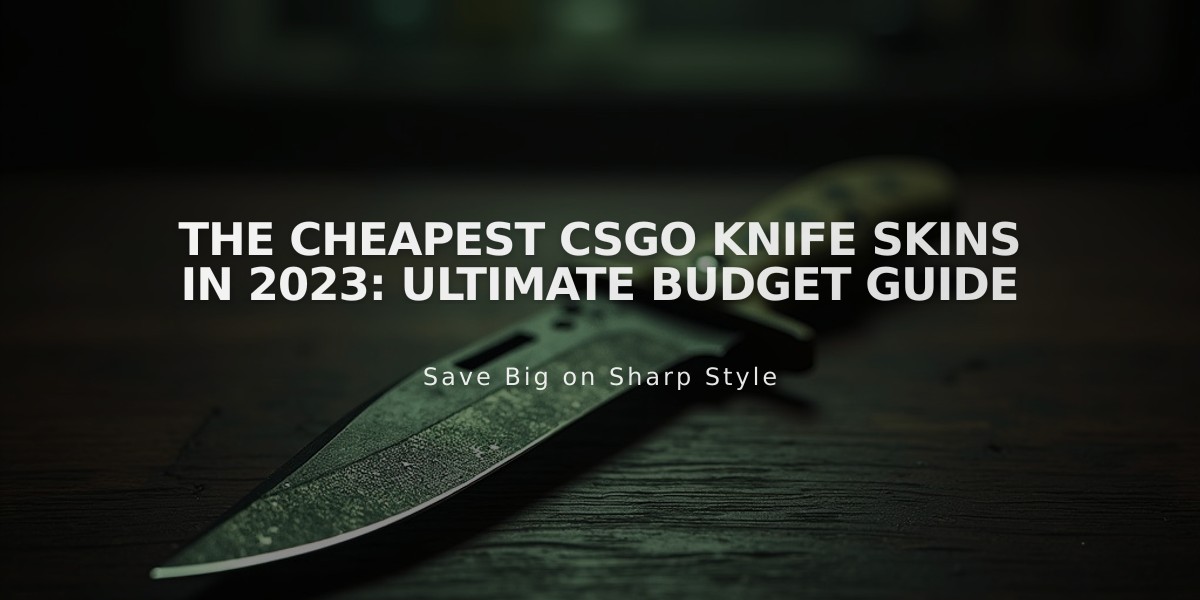 The Cheapest CSGO Knife Skins in 2023: Ultimate Budget Guide