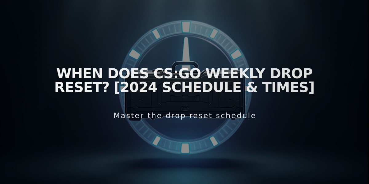 When Does CS:GO Weekly Drop Reset? [2024 Schedule & Times]