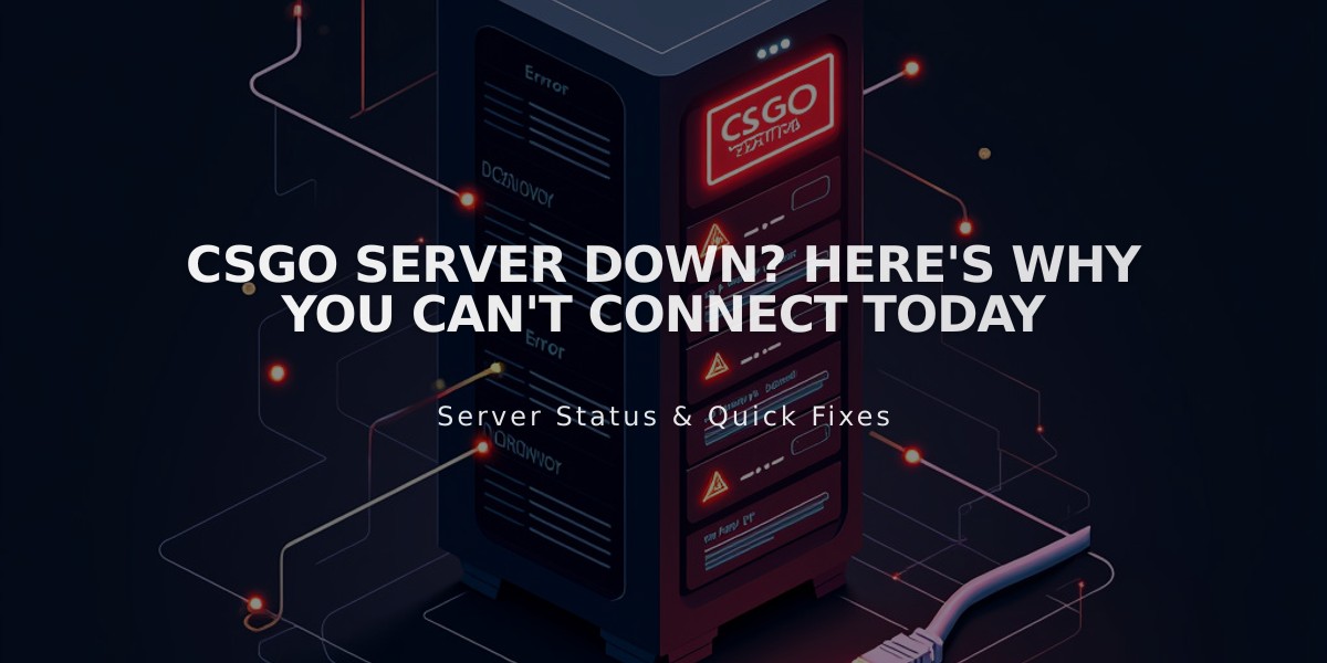 CSGO Server Down? Here's Why You Can't Connect Today