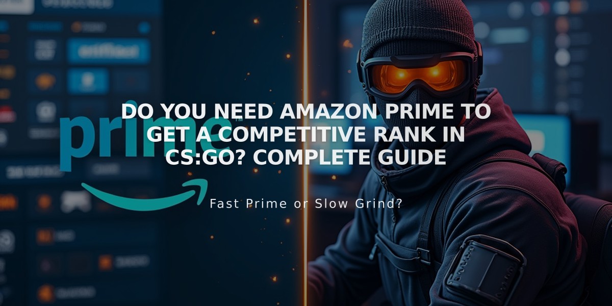 Do You Need Amazon Prime to Get a Competitive Rank in CS:GO? Complete Guide