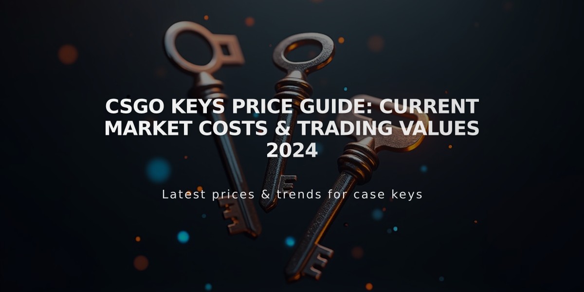 CSGO Keys Price Guide: Current Market Costs & Trading Values 2024