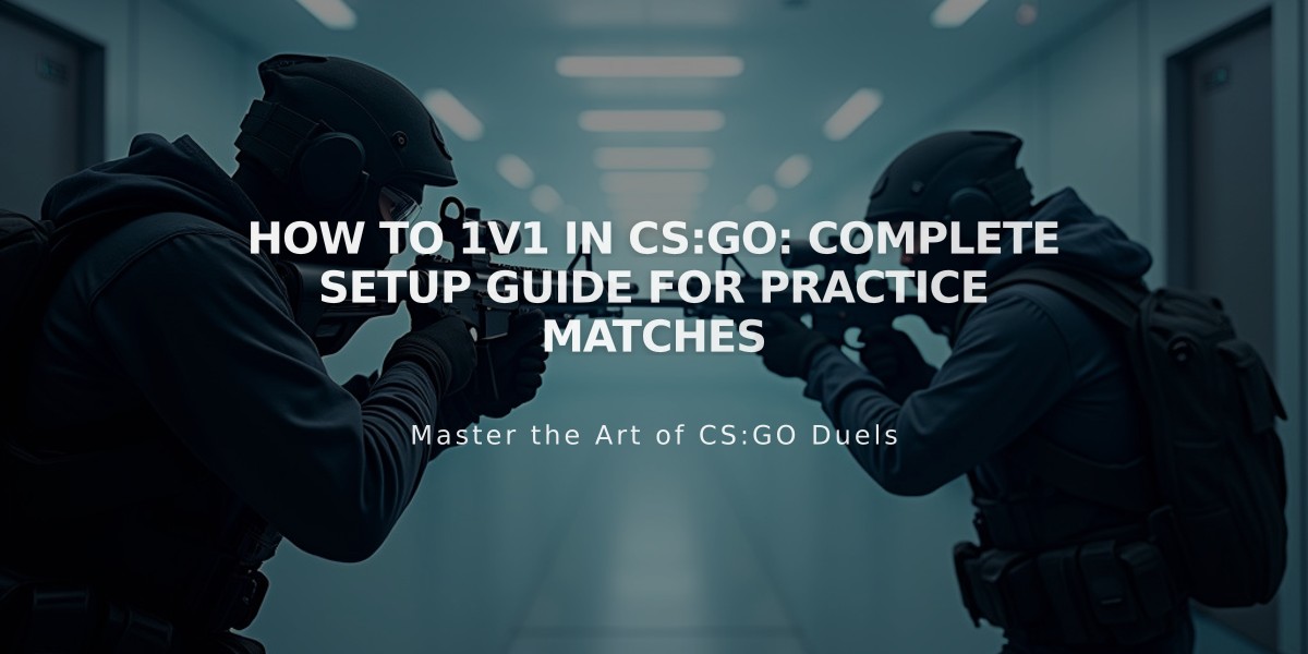 How to 1v1 in CS:GO: Complete Setup Guide for Practice Matches