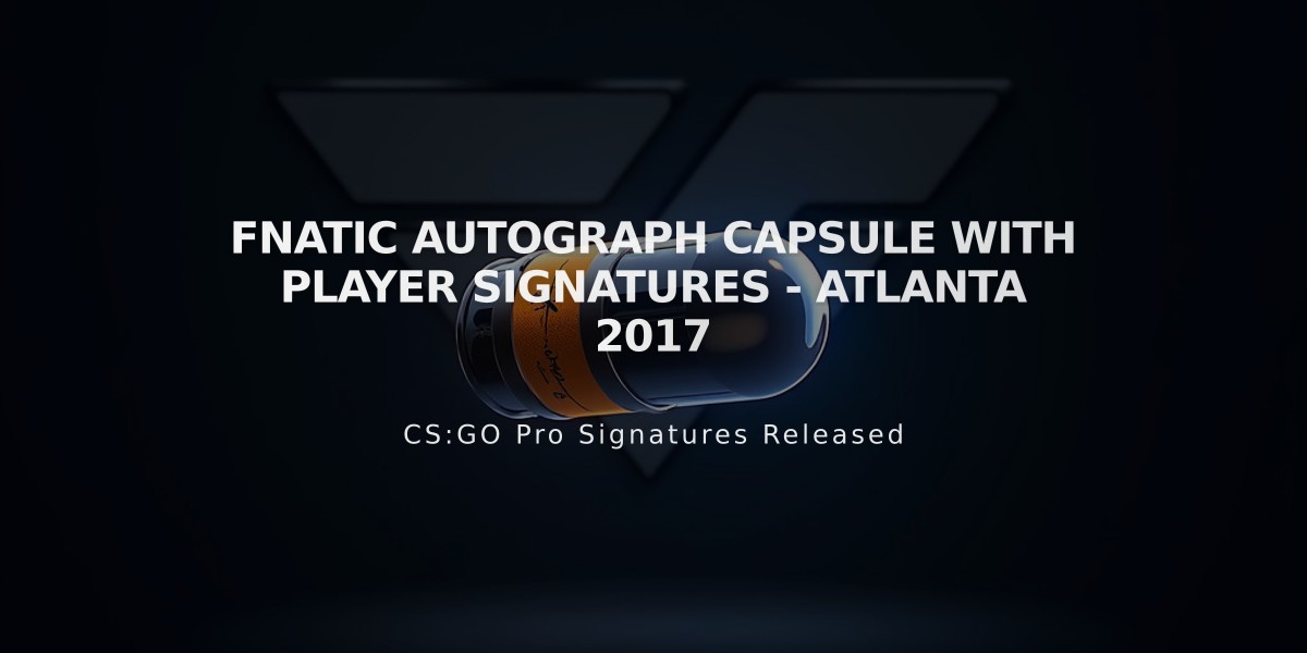 Fnatic Autograph Capsule with Player Signatures - Atlanta 2017