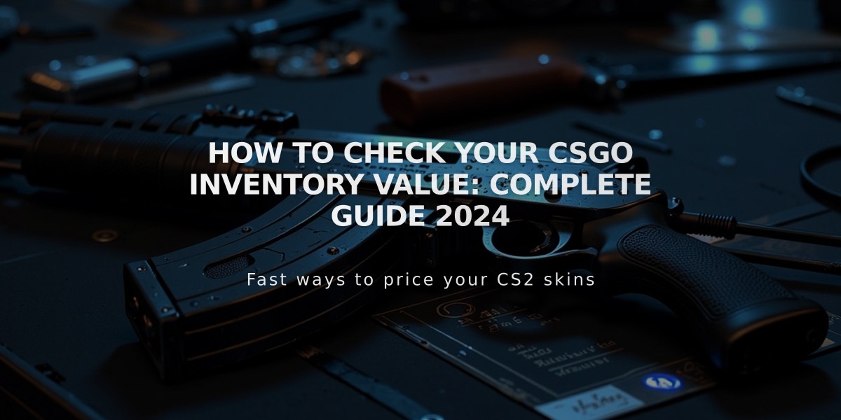 How to Check Your CSGO Inventory Value: Complete Guide 2024