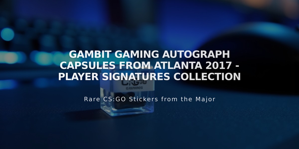 Gambit Gaming Autograph Capsules from Atlanta 2017 - Player Signatures Collection