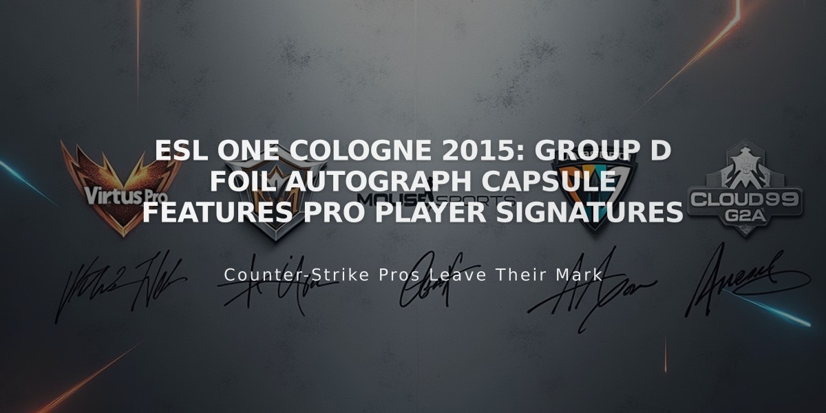 ESL One Cologne 2015: Group D Foil Autograph Capsule Features Pro Player Signatures