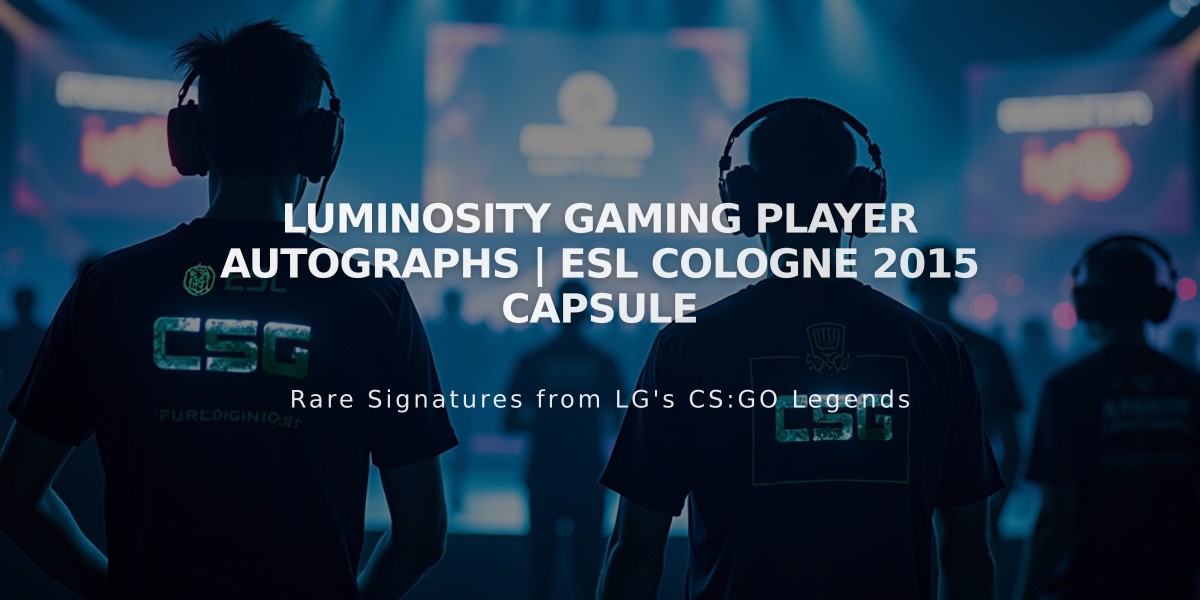 Luminosity Gaming Player Autographs | ESL Cologne 2015 Capsule