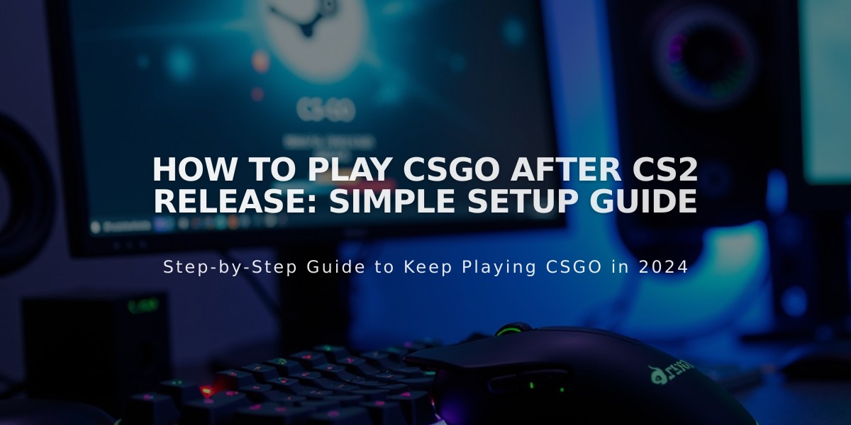 How to Play CSGO After CS2 Release: Simple Setup Guide