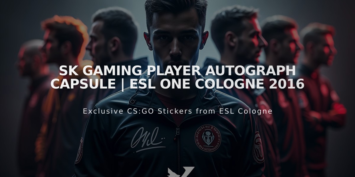 SK Gaming Player Autograph Capsule | ESL One Cologne 2016