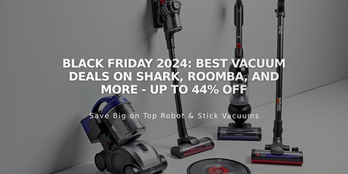 Black Friday 2024: Best Vacuum Deals on Shark, Roomba, and More - Up to 44% Off