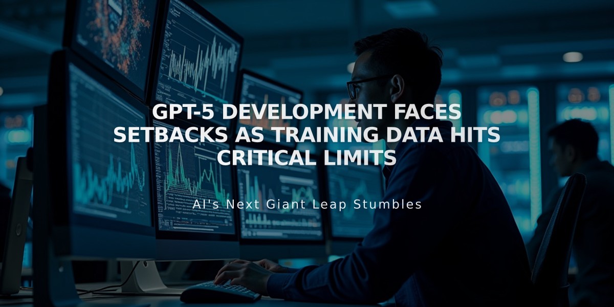 GPT-5 Development Faces Setbacks as Training Data Hits Critical Limits