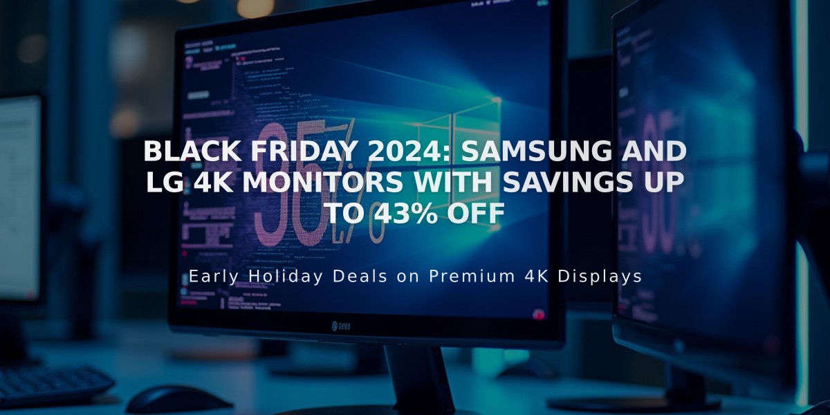 Black Friday 2024: Samsung and LG 4K Monitors with Savings up to 43% off