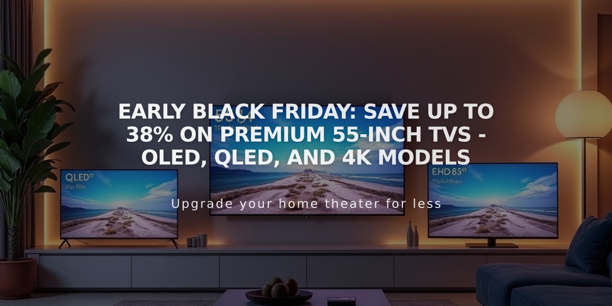 Early Black Friday: Save up to 38% on Premium 55-inch TVs - OLED, QLED, and 4K Models