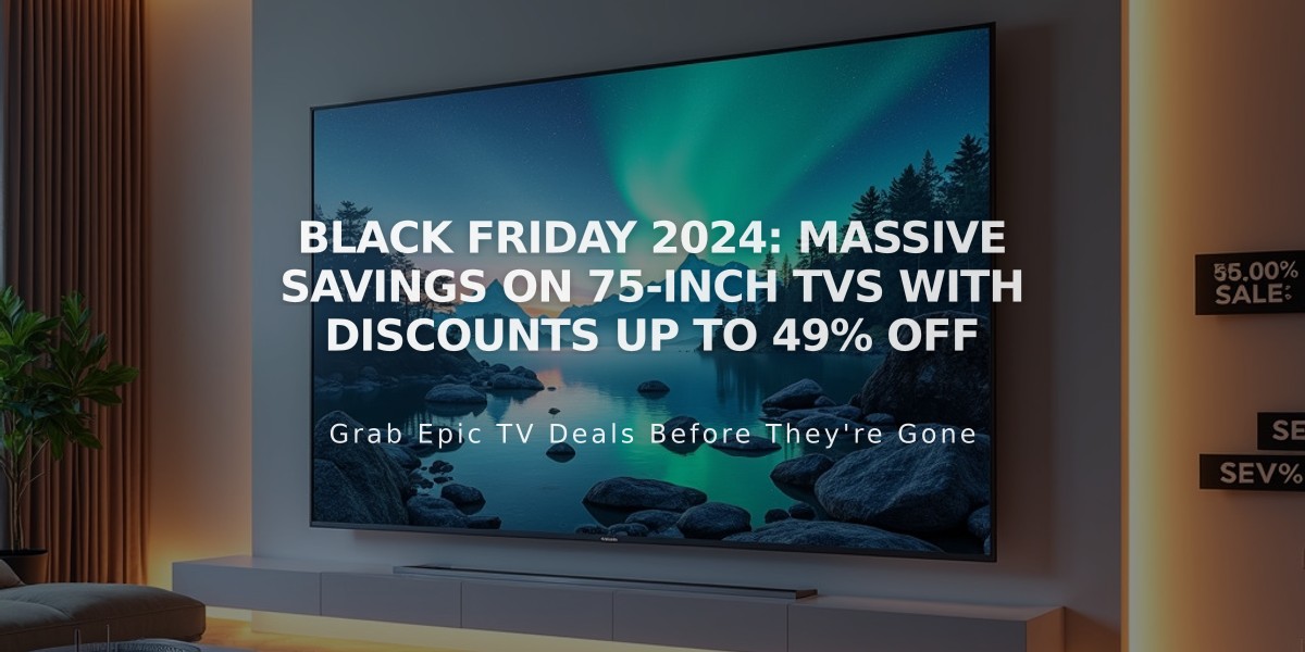 Black Friday 2024: Massive Savings on 75-inch TVs with Discounts up to 49% Off