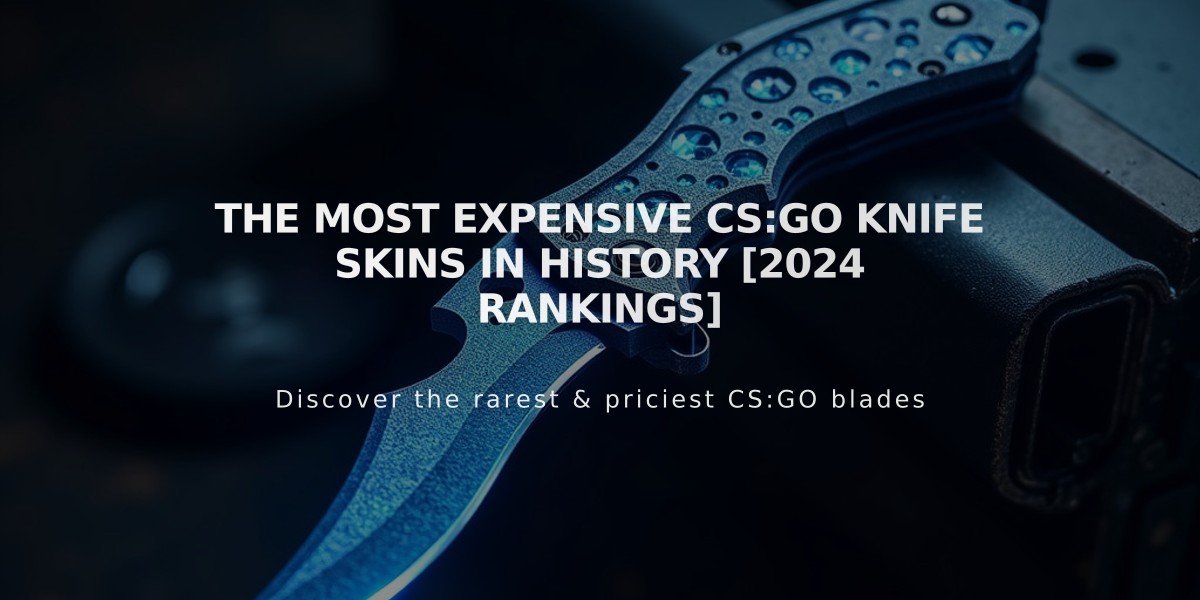 The Most Expensive CS:GO Knife Skins in History [2024 Rankings]