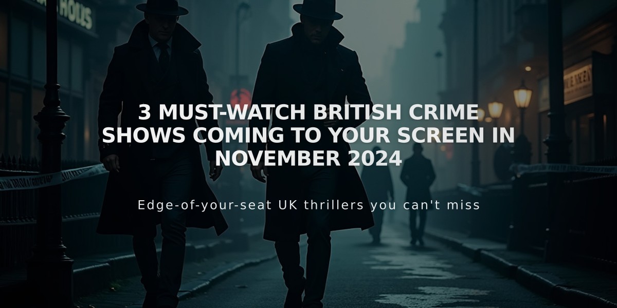 3 Must-Watch British Crime Shows Coming to Your Screen in November 2024