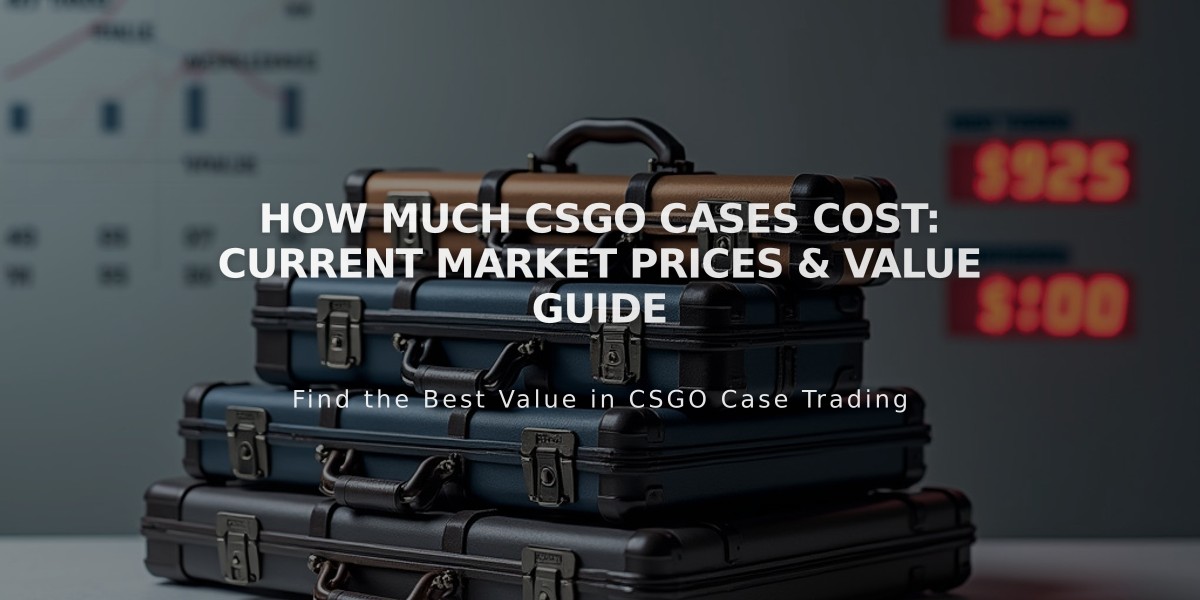 How Much CSGO Cases Cost: Current Market Prices & Value Guide