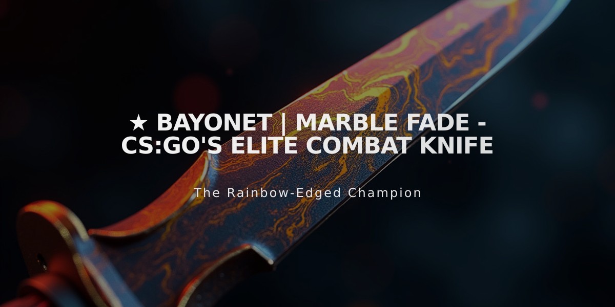 ★ Bayonet | Marble Fade - CS:GO's Elite Combat Knife