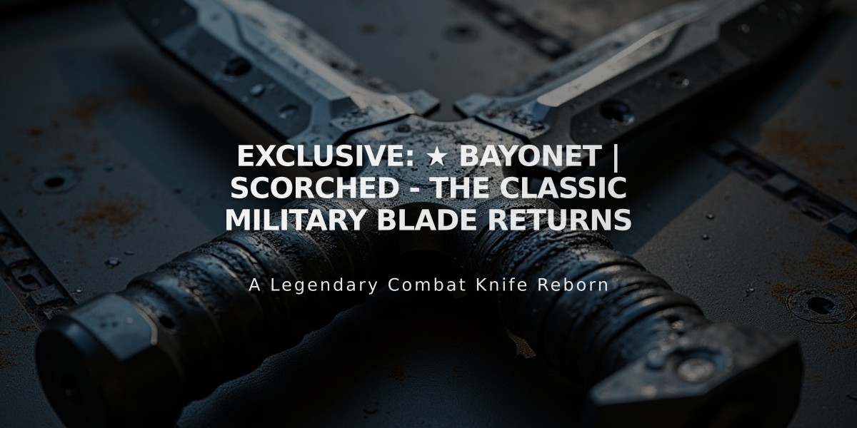 Exclusive: ★ Bayonet | Scorched - The Classic Military Blade Returns