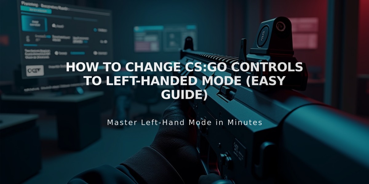 How to Change CS:GO Controls to Left-Handed Mode (Easy Guide)