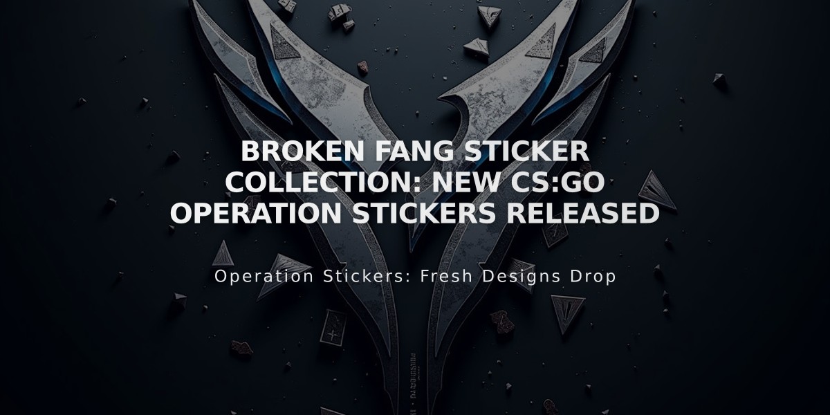 Broken Fang Sticker Collection: New CS:GO Operation Stickers Released