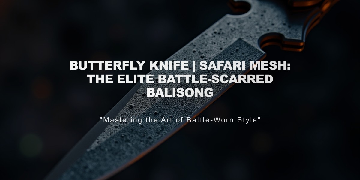 Butterfly Knife | Safari Mesh: The Elite Battle-Scarred Balisong