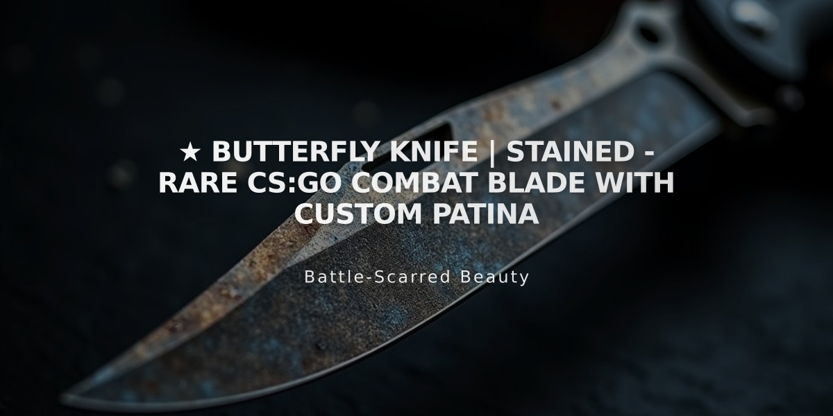 ★ Butterfly Knife | Stained - Rare CS:GO Combat Blade with Custom Patina