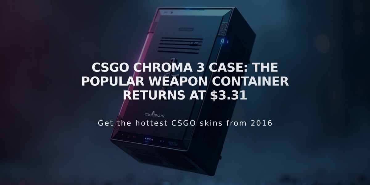 CSGO Chroma 3 Case: The Popular Weapon Container Returns at $3.31