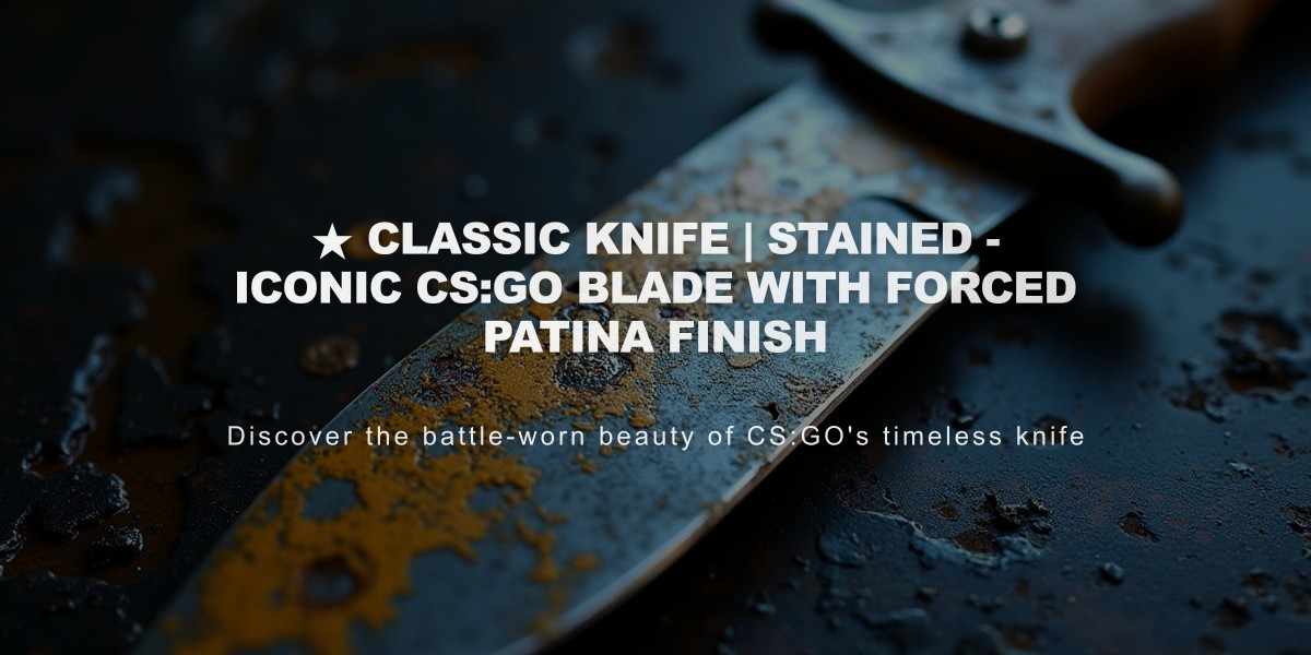 ★ Classic Knife | Stained - Iconic CS:GO Blade with Forced Patina Finish