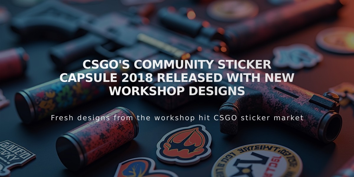 CSGO's Community Sticker Capsule 2018 Released with New Workshop Designs