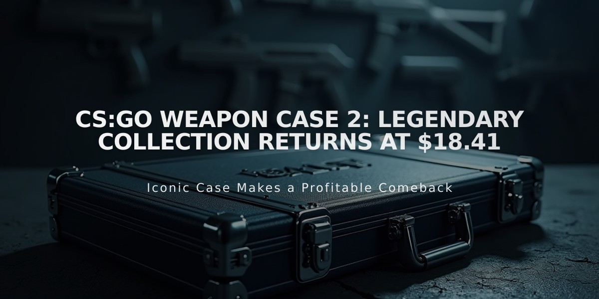 CS:GO Weapon Case 2: Legendary Collection Returns at $18.41