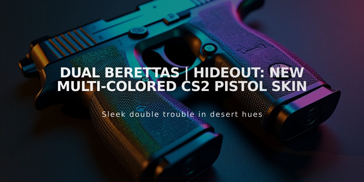 Dual Berettas | Hideout: New Multi-Colored CS2 Pistol Skin