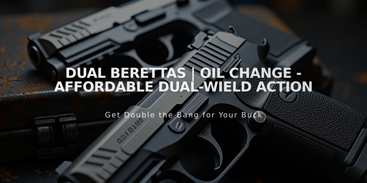 Dual Berettas | Oil Change - Affordable Dual-Wield Action