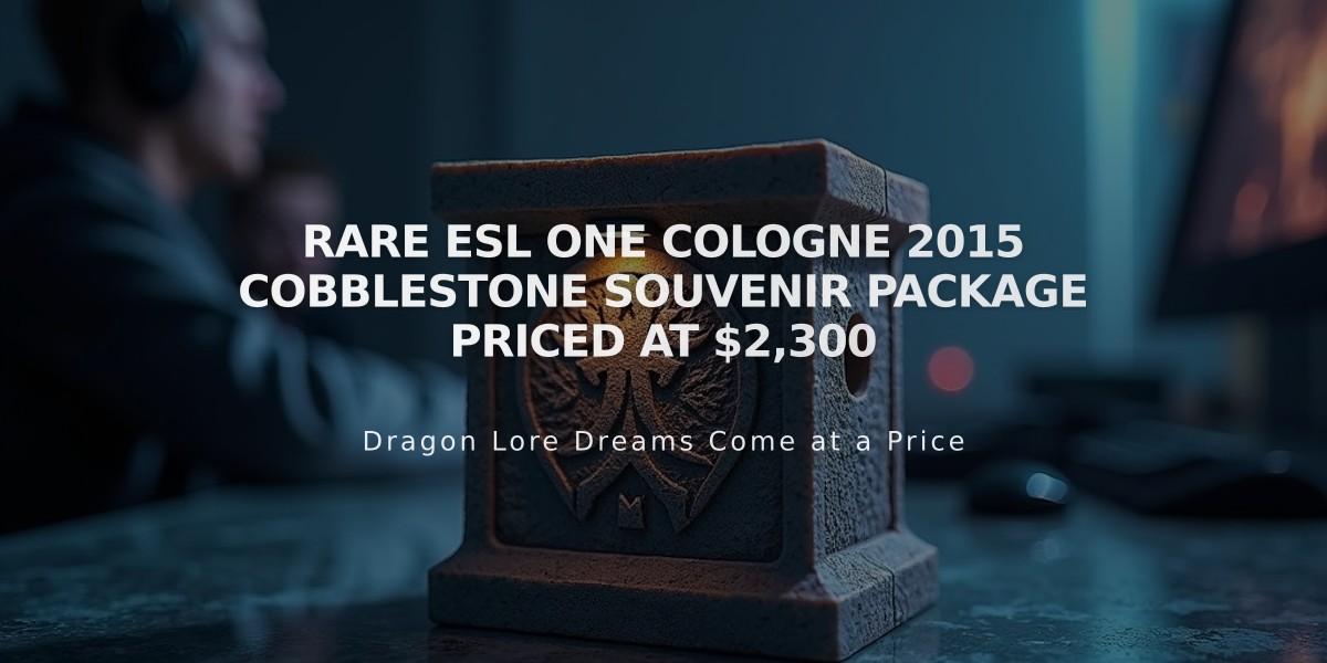 Rare ESL One Cologne 2015 Cobblestone Souvenir Package Priced at $2,300