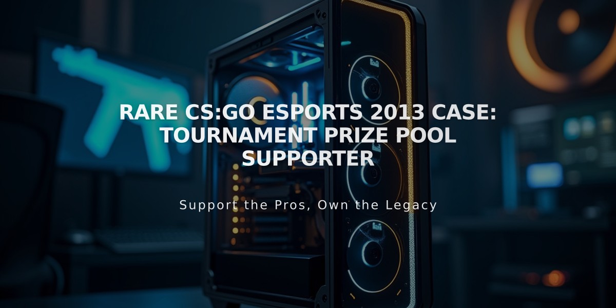 Rare CS:GO eSports 2013 Case: Tournament Prize Pool Supporter