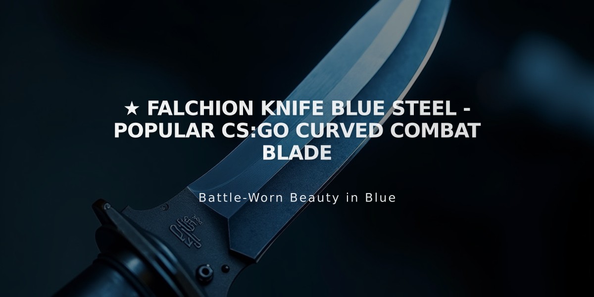 ★ Falchion Knife Blue Steel - Popular CS:GO Curved Combat Blade